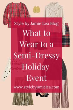 clothes with text overlay that says, what to wear to a semi - dress holiday event