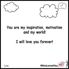 a card saying you are my inspirational motivational quote with clouds in the sky and i will love you forever