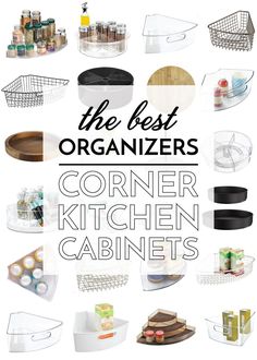 the best organizers for corner kitchen cabinets and pantry bins are organized in this collage