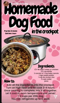 an advertisement for homemade dog food in the crockpot with instructions on how to cook it