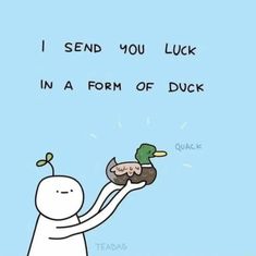 a cartoon character holding a duck in one hand and an apple in the other, with text that reads i send you luck in a form of duck