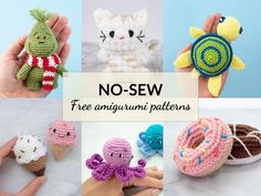 there are many crocheted items in this collage with the words, no sew free amigurmi patterns