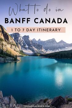 a lake with mountains in the background and text that reads what to do in banff canada