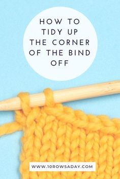 the crochet stitch is being worked on with a wooden knitting needle and text overlay reads how to tidy up the corner of the bind off