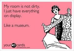 a woman in bed with the caption, my room is not dirty i just have everything on display like a museum