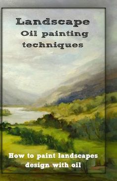 landscape oil painting techniques how to paint landscapes, design with oil book cover art print