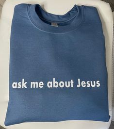 ask me about Jesus.   |   sweatshirt - Apparel for God LLC Best Christian Clothing Brands, Jeses Shirts, Christian Brands, Christian Entrepreneurship, Christian Fits, God Fashion, Jesus Crewneck, What Would Jesus Do Shirt, Jesus Sweatshirts Hoodies