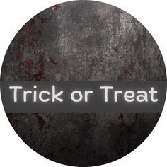 the words trick or treat are in white letters on a black and gray background with red stains