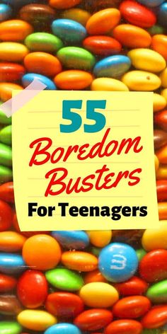 a pile of colorful candies with the words 55 boredom busters for teenagers on it