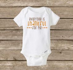 Everyone is Thankful for Me Onesie, First Thanksgiving, Autumn Fall Harvest, Baby Boy Shirt, Pumpkin, Grateful Blessed Cowgirl Onesie, Thanksgiving Baby Onesie, Baby Christmas Onesie, Halloween Onesie, Christmas Onesie, Thanksgiving Baby, Basic Witch, Boy Onesie