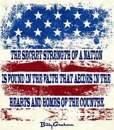 an american flag with the words, the secret strength of a nation is found in the faith that ables in the hearts and homes of the country