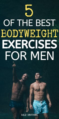 two men standing next to each other with the text 5 of the best bodyweight exercises for