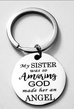 a keychain that says, my sister was so amazing god made her an angel