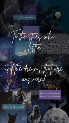 a collage of images with the words to the stars who listen and write dreams that are answered