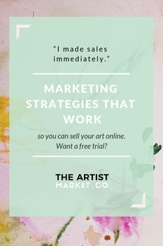 an advertisement with the words marketing strategy that work so you can sell your art online want a free trial?