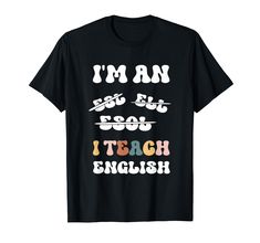 i'm an english teacher t - shirt for kids and adults with colorful lettering