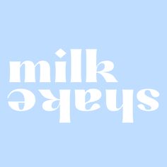 the word milk is written in white on a blue background