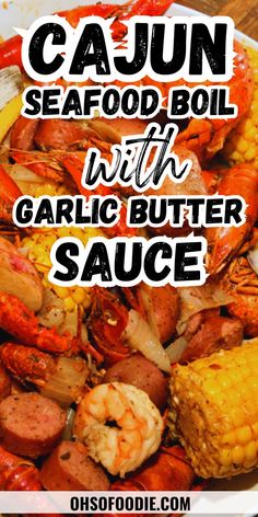 Text reads Cajun Seafood Boil With Garlic Butter Sauce Cajun Garlic Butter Sauce, Cajun Seafood Boil Recipe