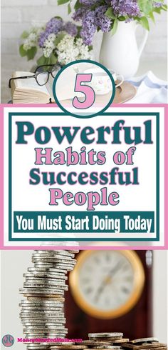 a stack of coins with the words 5 powerful habitts of successful people you must start doing today