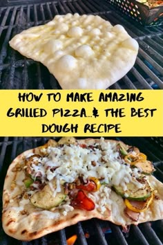 two pizzas sitting on top of a grill with the words how to make amazing grilled pizza and the best dough recipe