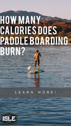 a person on a surfboard with the words how many calories does paddle boarding burn?