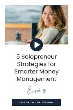 a woman sitting in a chair with the text 5 solopreuer strategies for smarter money management