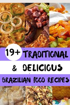 a collage of different food items with the words, 19 traditional and delicious brazilian food recipes