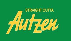 the green and yellow text reads, straight outa auteen