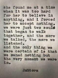 an old poem written in black and white with the words, she found me at a time when it was to be hard