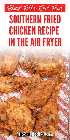 the southern fried chicken recipe in the air fryer is an easy way to cook