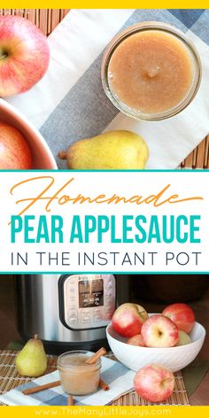 homemade pear apple sauce in the instant pot with apples and an instant pot next to it