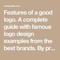 the words features of a good logo a complete guide with famous logo design examples from the best brands by pr