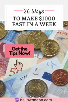 money with the words, 26 ways to make $ 100 fast in a week get the tips now