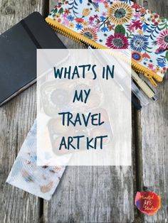 what's in my travel art kit with text overlay that reads, what's in my travel art kit