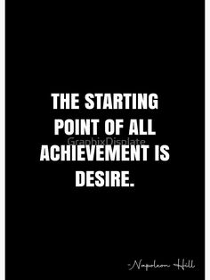 "The starting point of all achievement is desire. - Napoleon Hill Quote - QWOB Poster Graphix" Poster by GraphixDisplate | Redbubble Single Mom Help, Finals Quote, Nietzsche Quotes, Hill Quotes, White Quote, Personal Motivation, Napoleon Hill