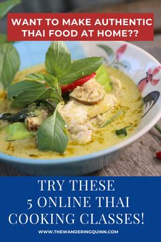 a blue bowl filled with food and the words, want to make authentic thai food at home? try these 5 online classes