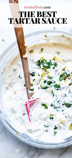 the best tartar sauce is made with fresh herbs and served in a glass bowl