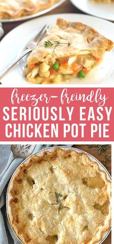 chicken pot pie with text overlay that says freeze - friendly seriously easy chicken pot pie