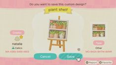 an animal crossing game screen with plants on the easel and words above it that say, do you want to save this custom design?