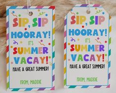 two colorful tags that say sip, hooray, it's summer vacay and have a great summer