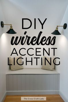 the words diy wireless accent lighting are displayed on a wall above a bench with two lamps