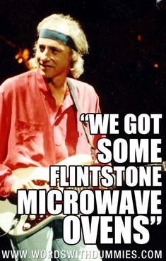 a man holding a guitar in his right hand with a quote on it that says, we got some flint stone microwave oven ovens