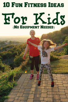 two girls jumping on a brick path with text overlay reading 10 fun fitness ideas for kids no equipment needed