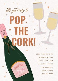 a bottle of champagne and two glasses with the words pop the corkr on it