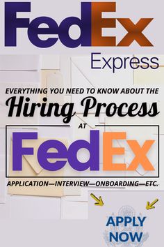 an advertisement for fed ex express with the words, everything you need to know about the hiring process at fedex