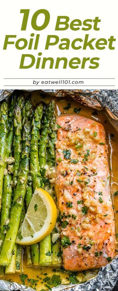 salmon and asparagus in foil with lemon wedges on the side text overlay reads 10 best foil packet dinners