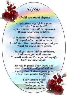 a poem with roses on it that says,'sister until we meet again '