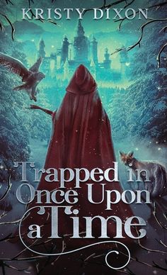 trapped in once upon a time by kristy dixon is out now on amazon