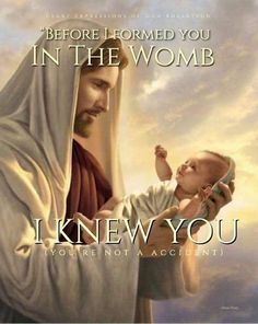 jesus holding a baby in his arms with the words before i formed you in the womb