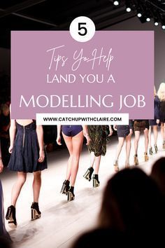 models walking down the runway with text overlay that says tips to help land you a modeling job